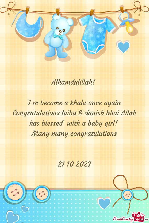 I m become a khala once again Congratulations laiba & danish bhai Allah has blessed with a baby gir