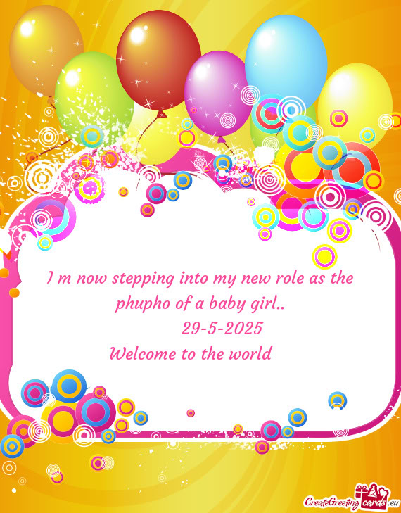 I m now stepping into my new role as the phupho of a baby girl
