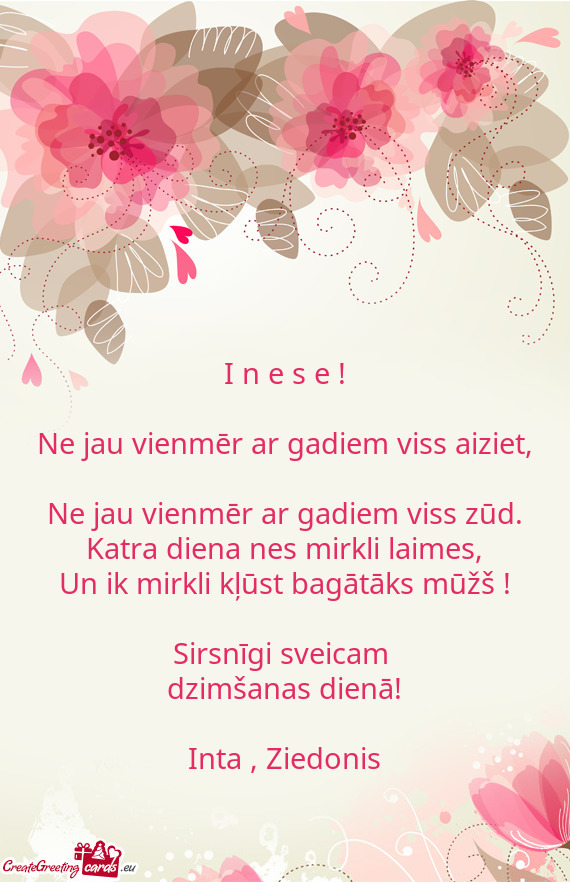 I n e s e ! Ne jau vienmēr ar gadiem viss aiziet