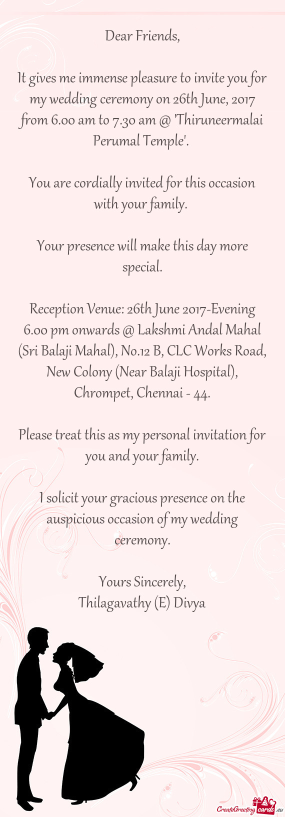 I solicit your gracious presence on the auspicious occasion of my wedding ceremony