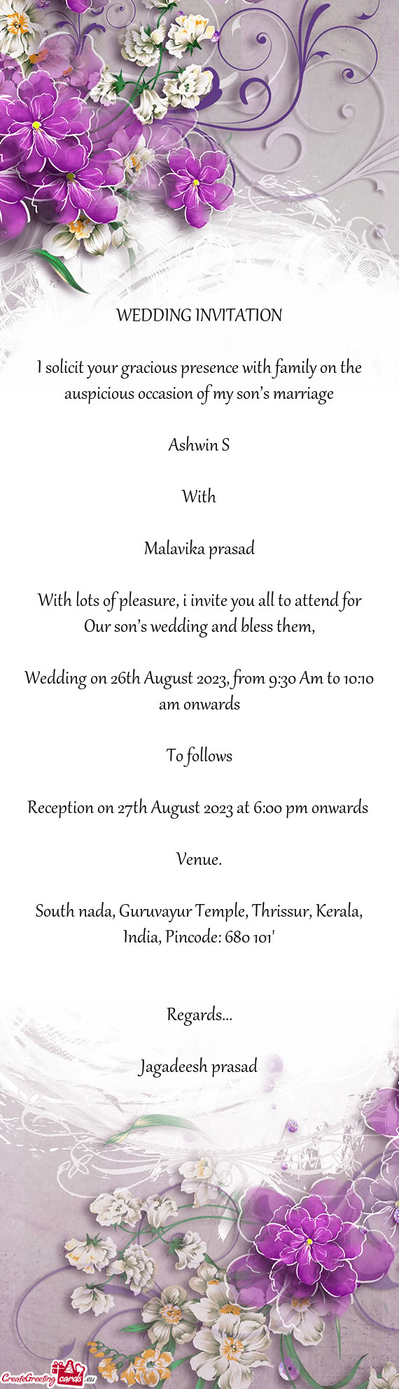 I solicit your gracious presence with family on the auspicious occasion of my son’s marriage