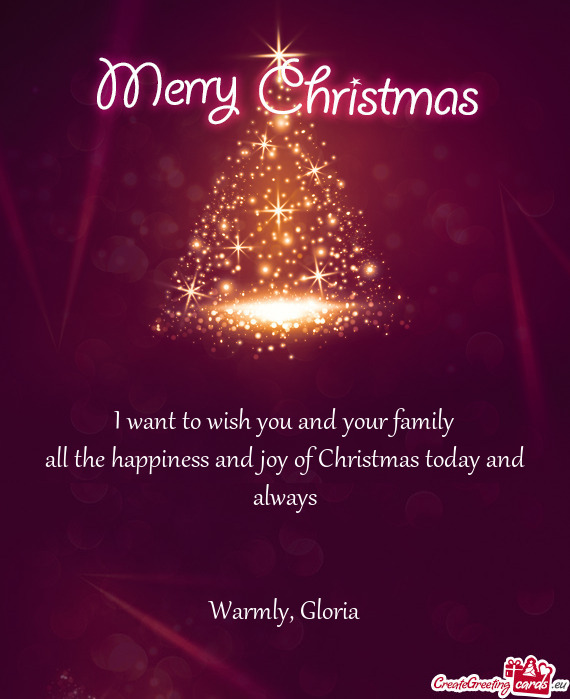 I want to wish you and your family
 all the happiness and joy of Christmas today and always
 
 
 War