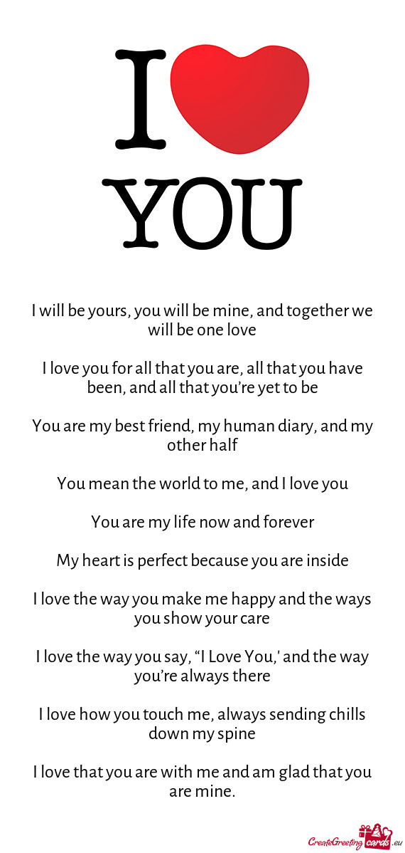 I will be yours, you will be mine, and together we will be one love