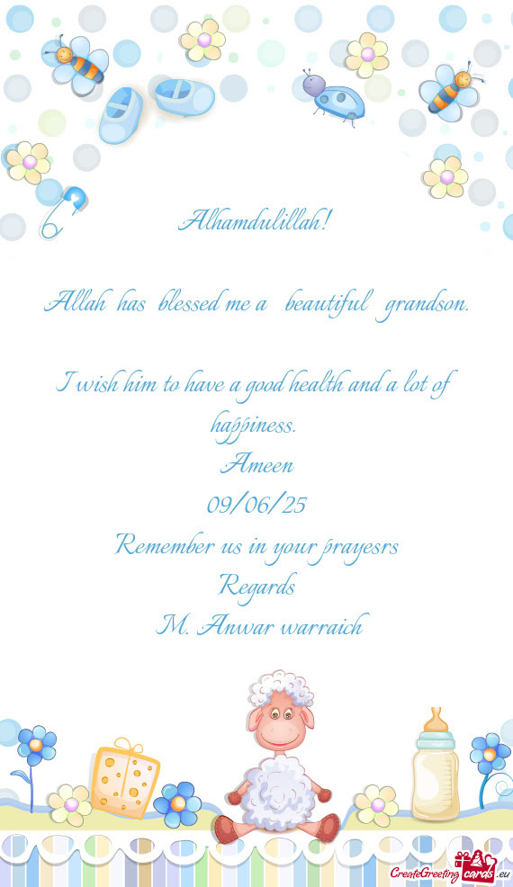 I wish him to have a good health and a lot of happiness