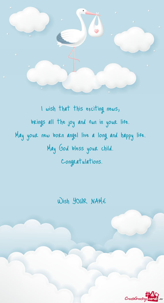 I wish that this exciting news,   brings all the joy and fun in your life.