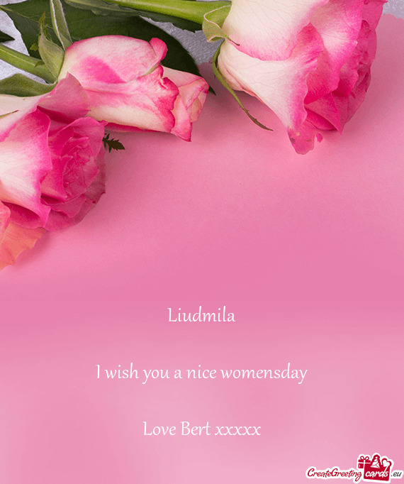 I wish you a nice womensday