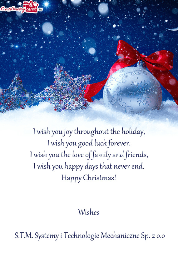 I wish you joy throughout the holiday