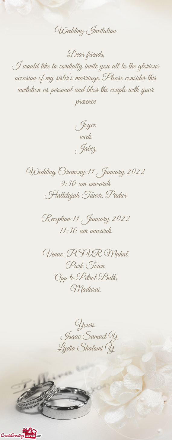 I would like to cordially invite you all to the glorious occasion of my sister’s marriage. Please