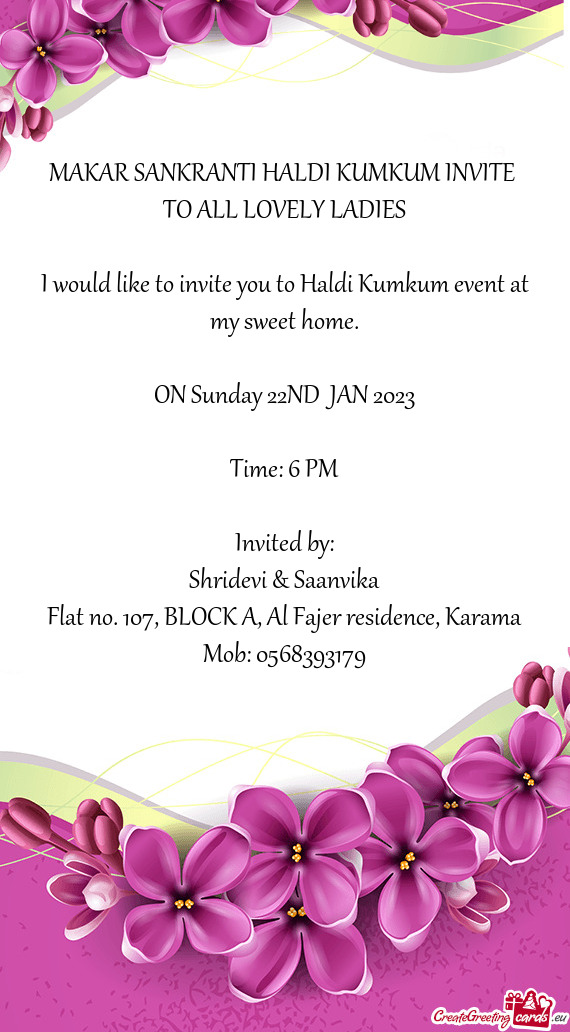 I would like to invite you to Haldi Kumkum event at my sweet home