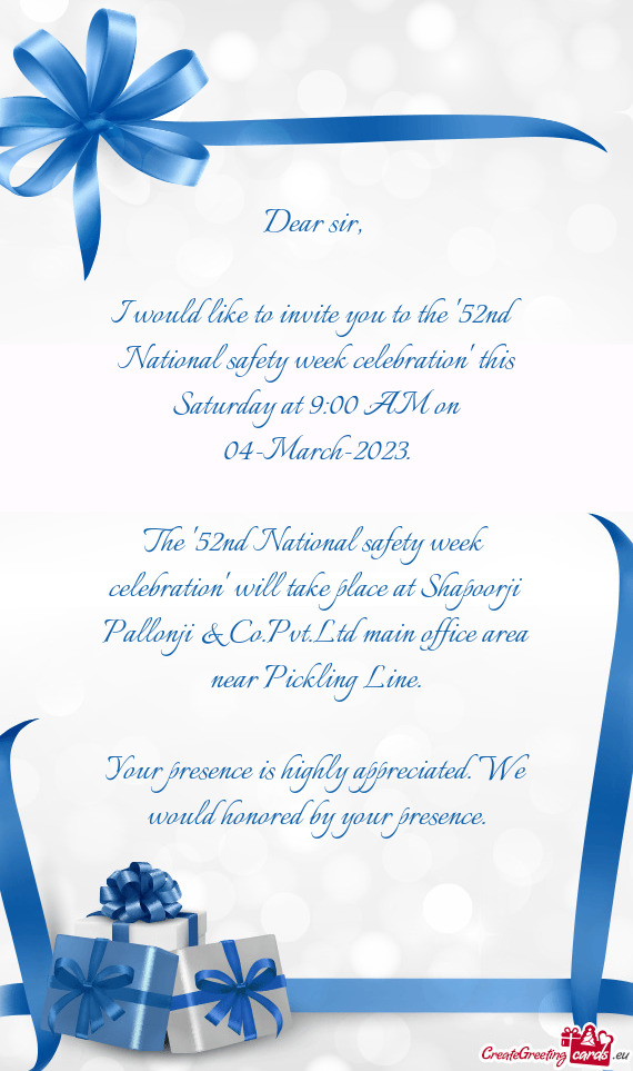 I would like to invite you to the "52nd National safety week celebration" this Saturday at 9:00 AM o