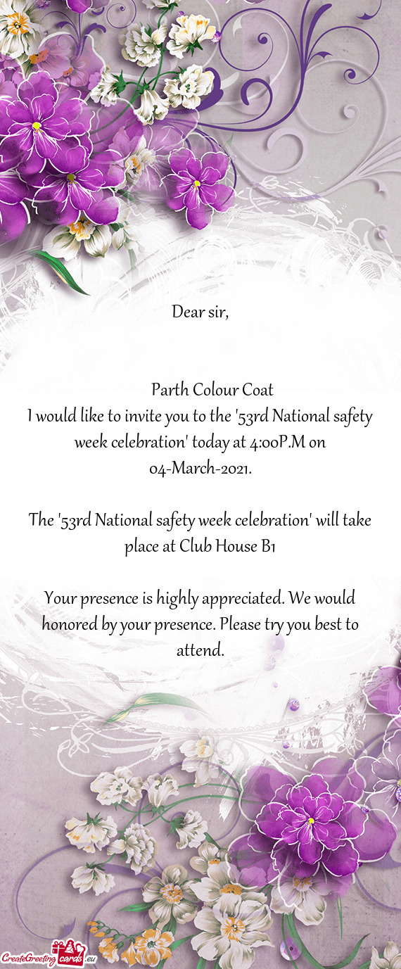 I would like to invite you to the "53rd National safety week celebration" today at 4:00P.M on 04-Mar