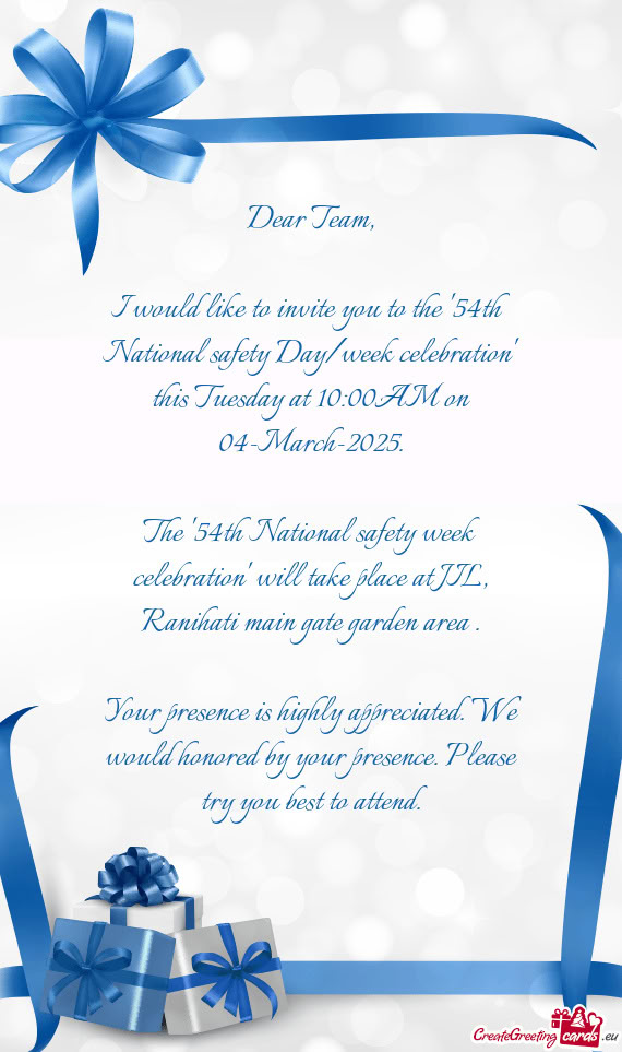 I would like to invite you to the "54th National safety Day/week celebration" this Tuesday at 10:00A
