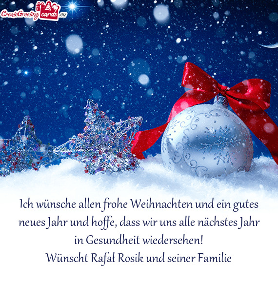 Ich wünsche allen frohe Weihnachten und ein gutes neues Jahr und hoffe, dass wir uns alle nächstes