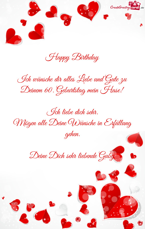 Ich wünsche dir alles Liebe und Gute zu Deinem 60. Geburtstag mein Hase