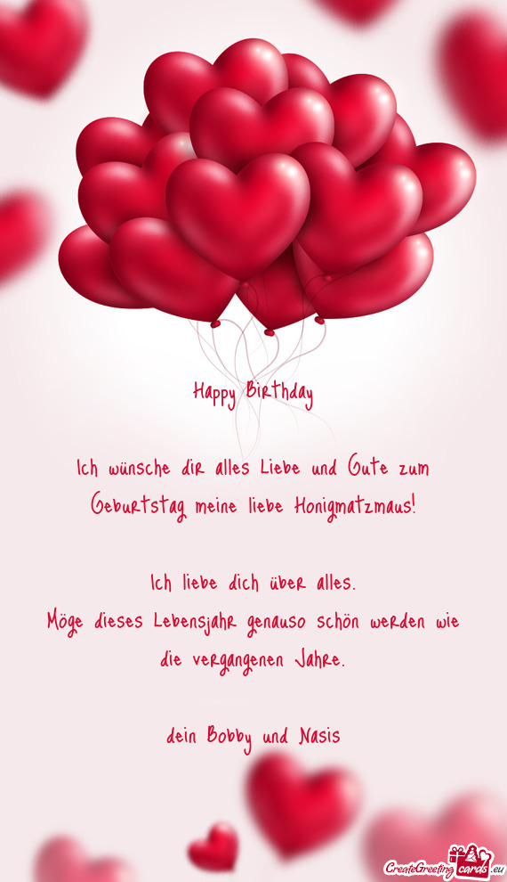 Ich wünsche dir alles Liebe und Gute zum Geburtstag meine liebe Honigmatzmaus