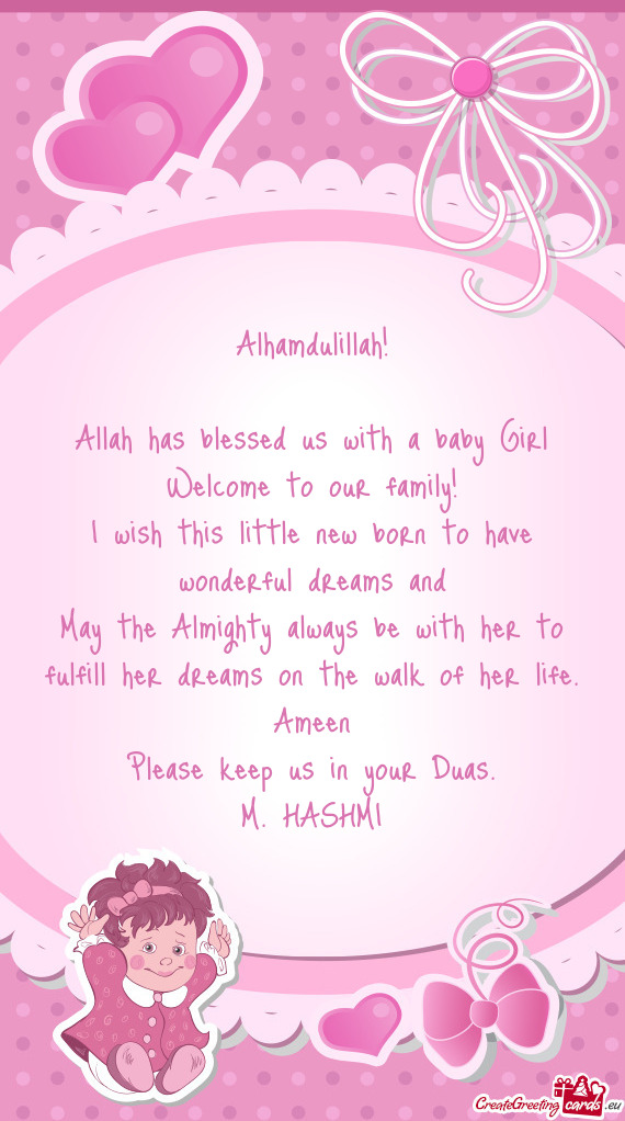 Alhamdulillah!    Allah has blessed us with a baby Girl