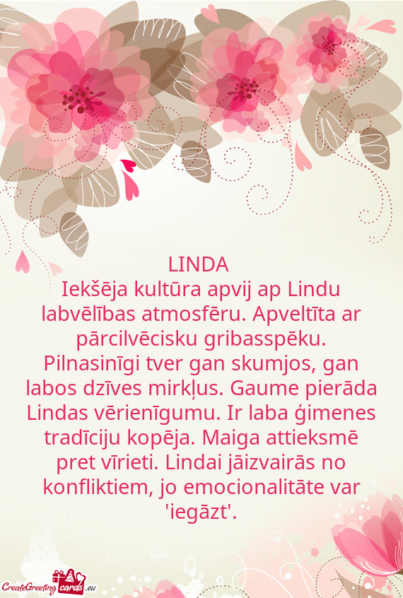 Iekšēja kultūra apvij ap Lindu labvēlības atmosfēru. Apveltīta ar pārcilvēcisku gribasspēk