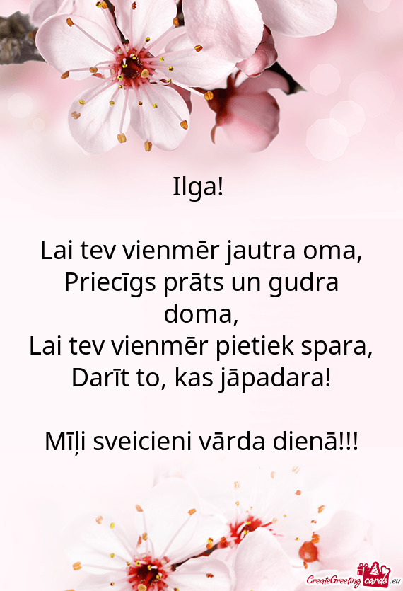 Ilga!  Lai tev vienmēr jautra oma