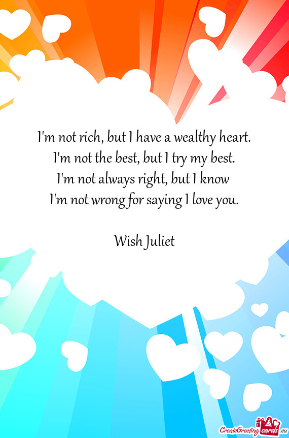 I'm not rich, but I have a wealthy heart