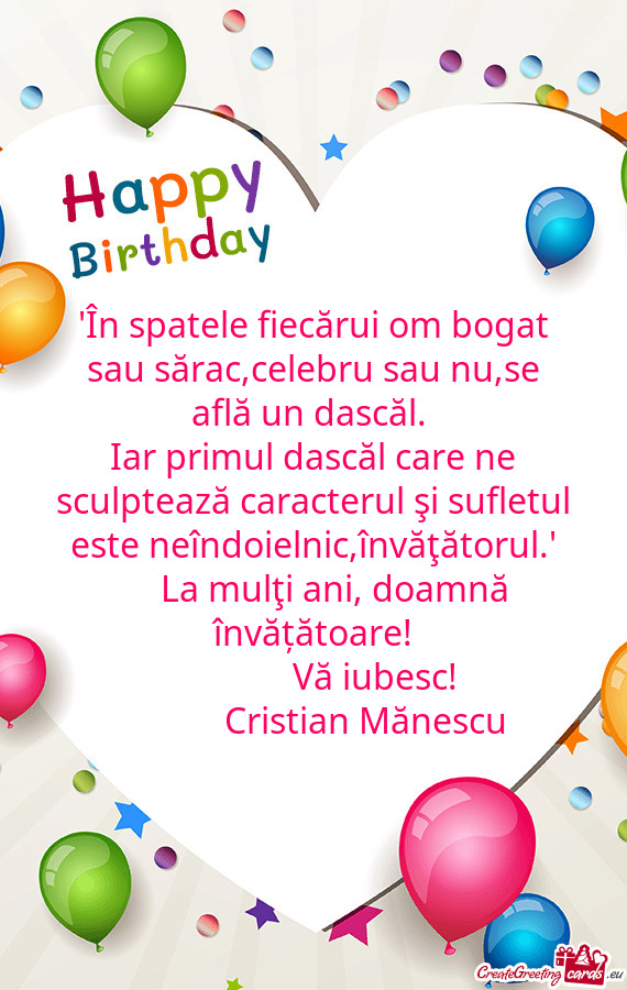 "În spatele fiecărui om bogat sau sărac,celebru sau nu,se află un dascăl