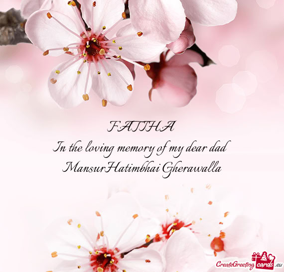 In the loving memory of my dear dad MansurHatimbhai Gherawalla