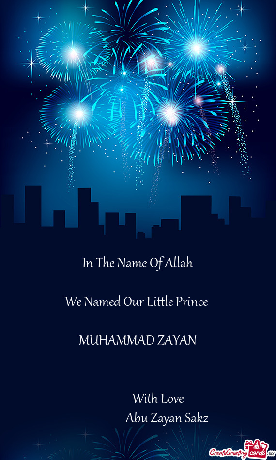 In The Name Of Allah      We Named Our Little Prince