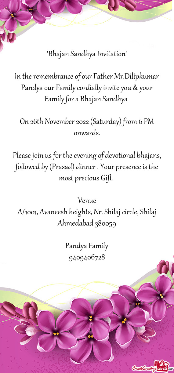 In the remembrance of our Father Mr.Dilipkumar Pandya our Family cordially invite you & your Family