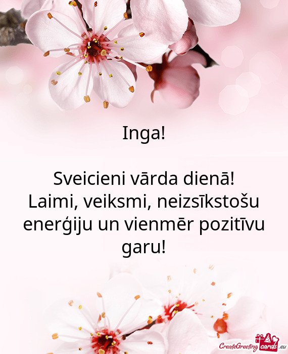 Inga!  Sveicieni vārda dienā! Laimi