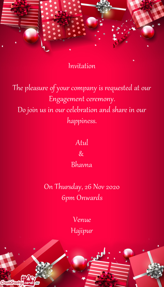 Invitation    The pleasure of your company is requested at