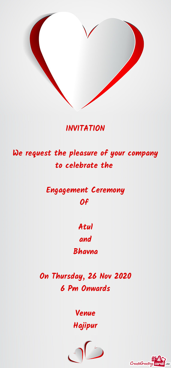 INVITATION    We request the pleasure of your company to