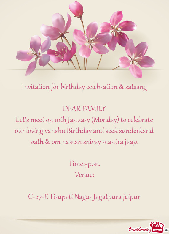 Invitation for birthday celebration & satsang
 
 DEAR FAMILY
 Let