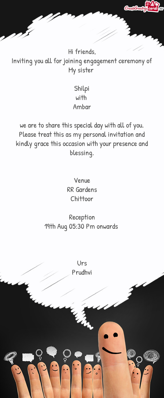 Inviting you all for joining engagement ceremony of My sister