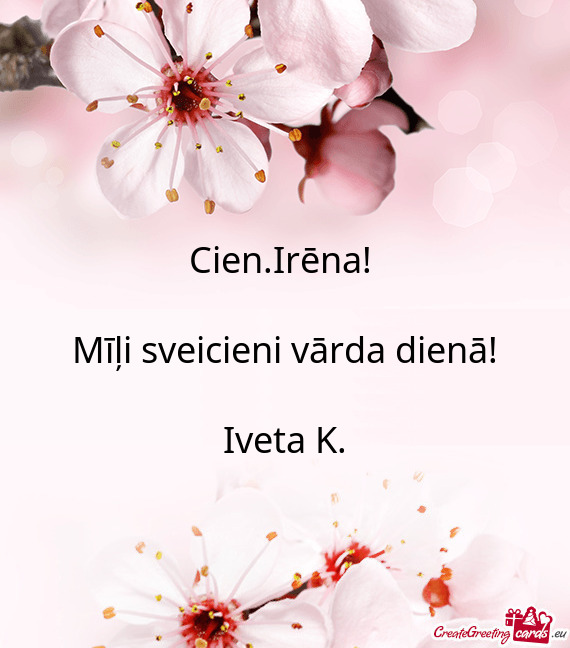 Irēna! 
 
 Mīļi sveicieni vārda dienā!
 
 Iveta K