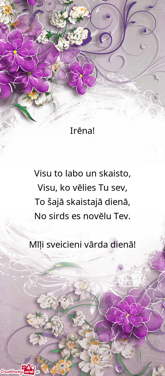 Irēna!  Visu to labo un skaisto