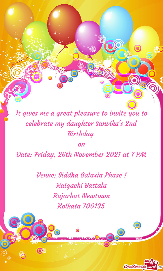 It gives me a great pleasure to invite you to celebrate my daughter Sanvika