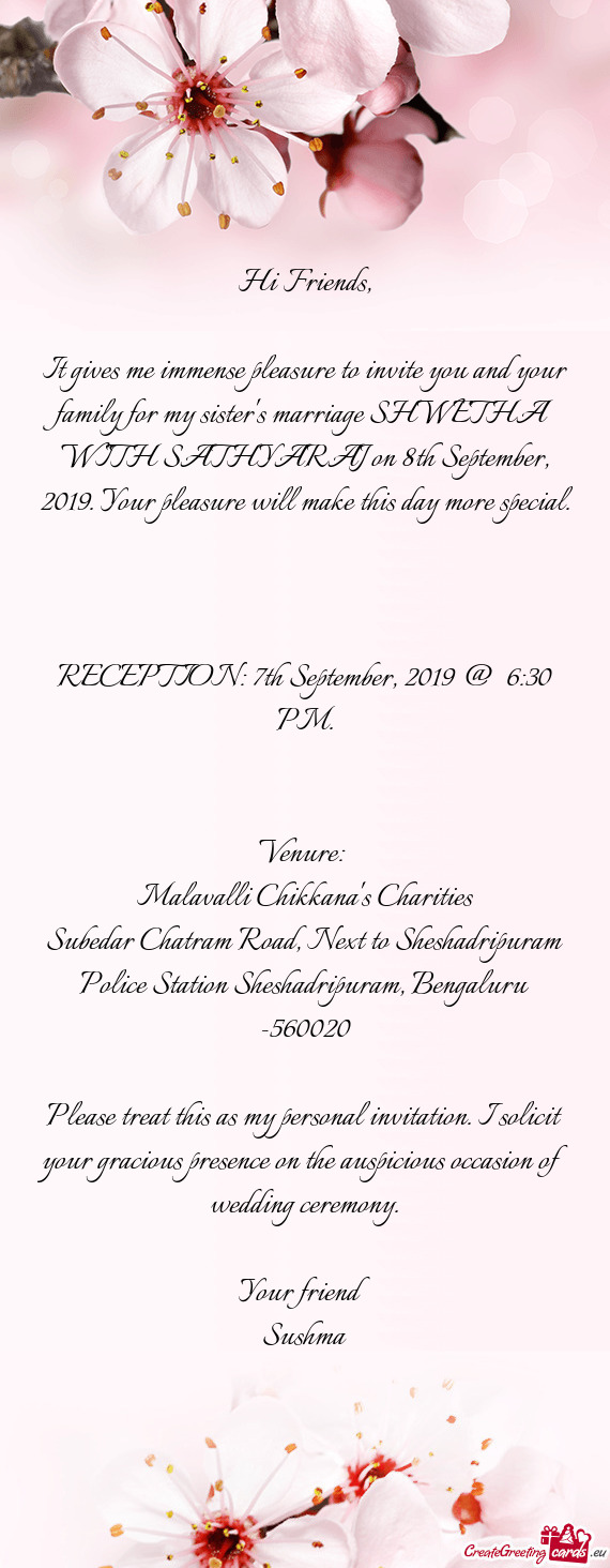 It gives me immense pleasure to invite you and your family for my sister