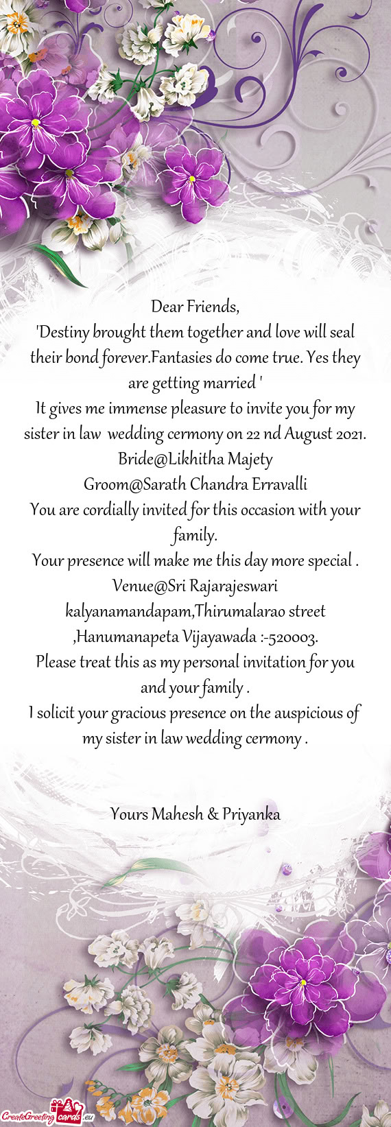 It gives me immense pleasure to invite you for my sister in law wedding cermony on 22 nd August 202
