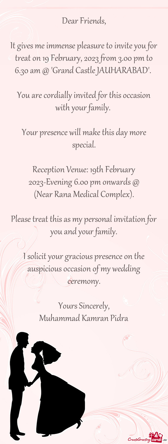 It gives me immense pleasure to invite you for treat on 19 February, 2023 from 3.00 pm to 6.30 am @