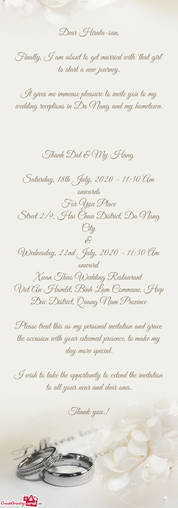 It gives me immense pleasure to invite you to my wedding receptions in Da Nang and my hometown