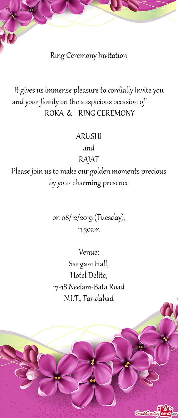 It gives us immense pleasure to cordially Invite you and your family on the auspicious occasion of