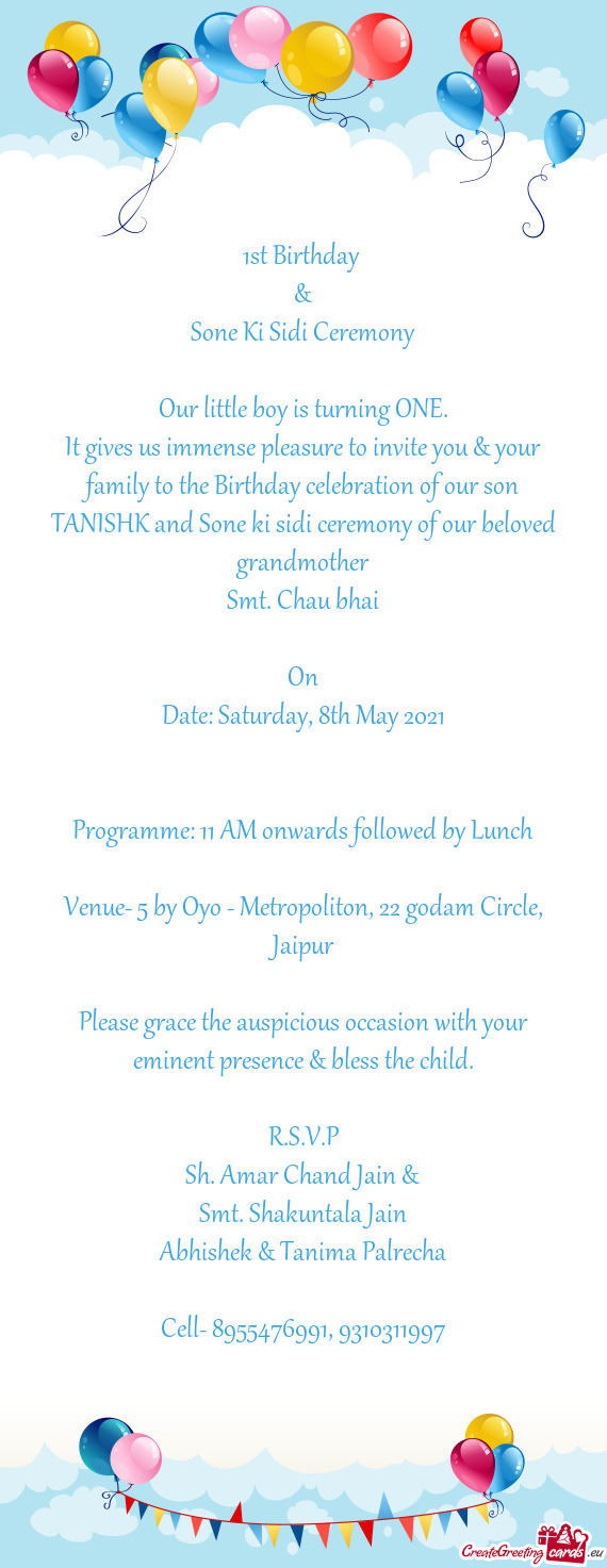 It gives us immense pleasure to invite you & your family to the Birthday celebration of our son TANI