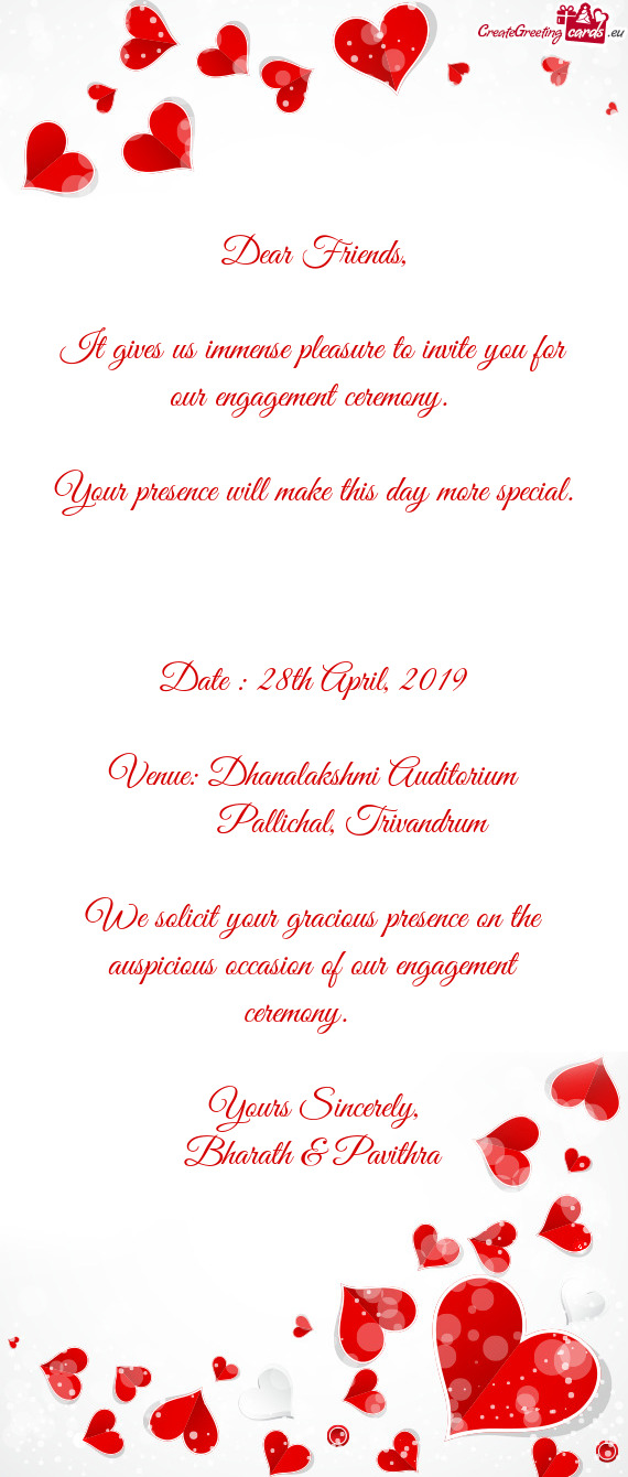 It gives us immense pleasure to invite you for our engagement ceremony