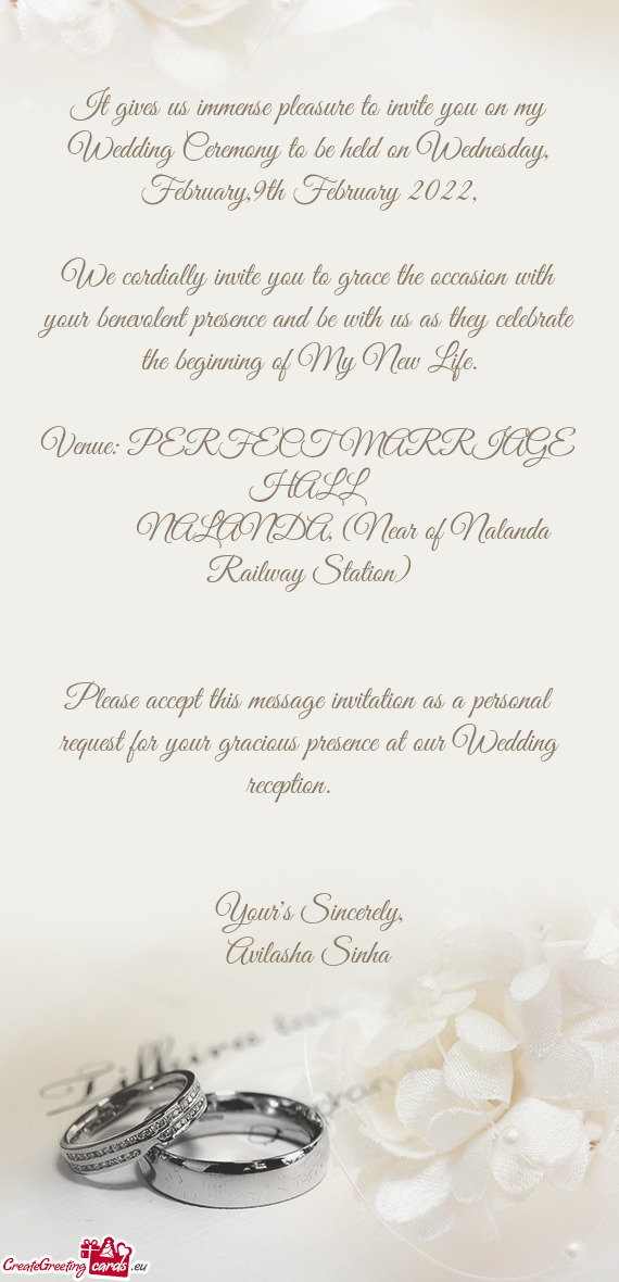 It gives us immense pleasure to invite you on my Wedding Ceremony to be held on Wednesday