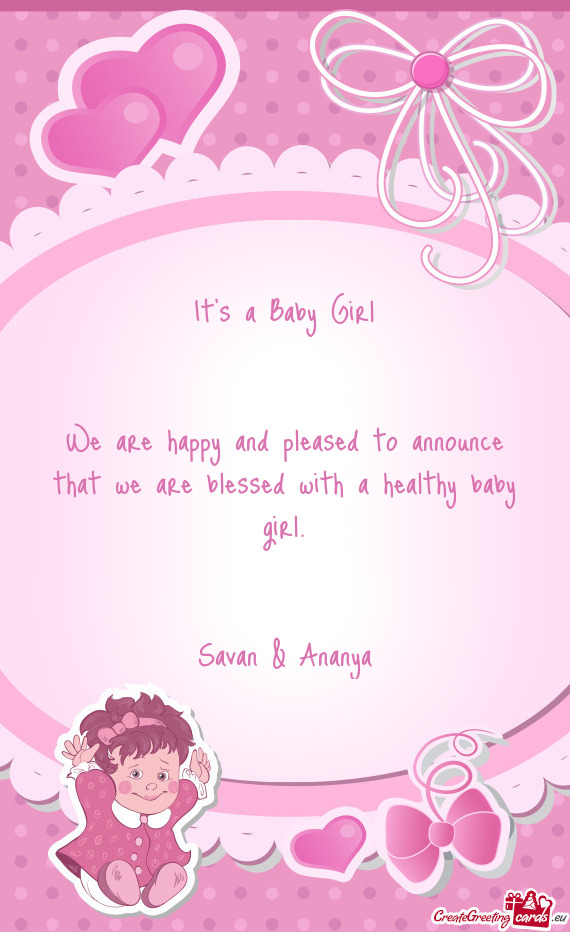 It s a Baby Girl      We are happy and pleased to announce