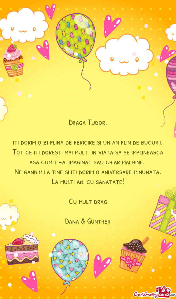 Iti dorim o zi plina de fericire si un an plin de bucurii. Tot ce iti doresti mai mult  in viata sa