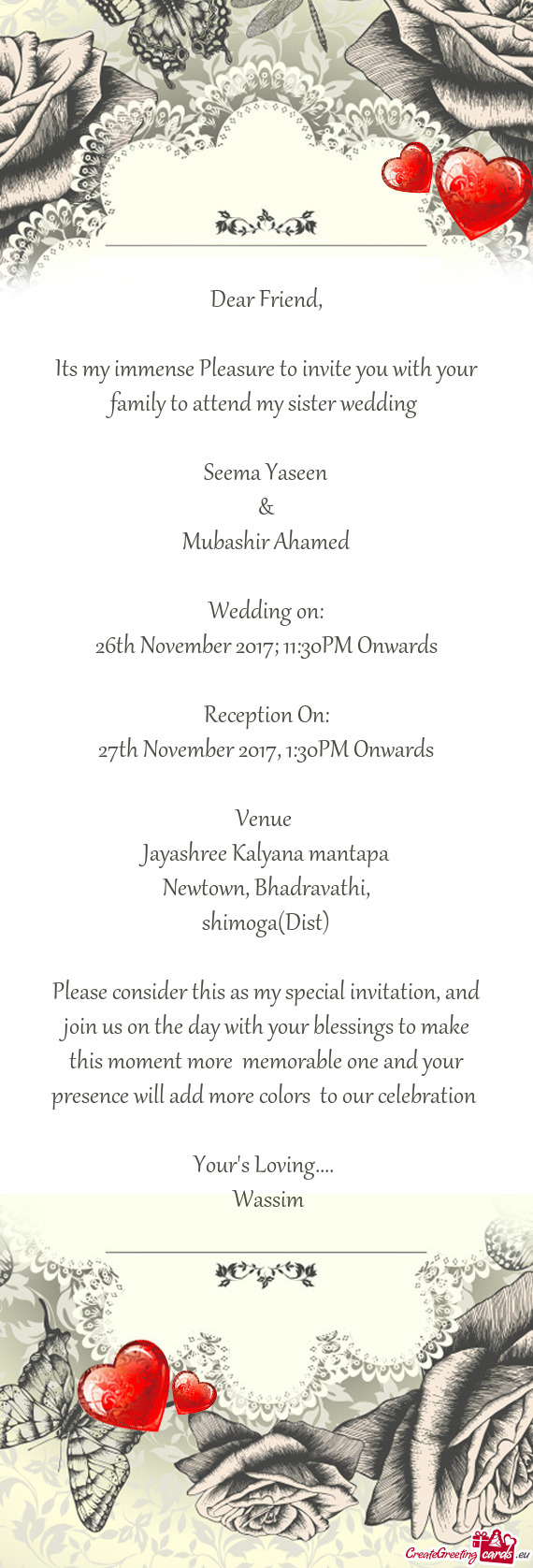 Its my immense Pleasure to invite you with your family to attend my sister wedding