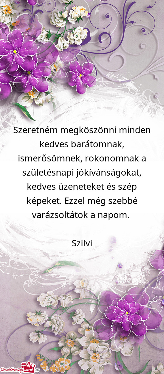 Ívánságokat, kedves üzeneteket és szép képeket. Ezzel még szebbé varázsoltátok a napom