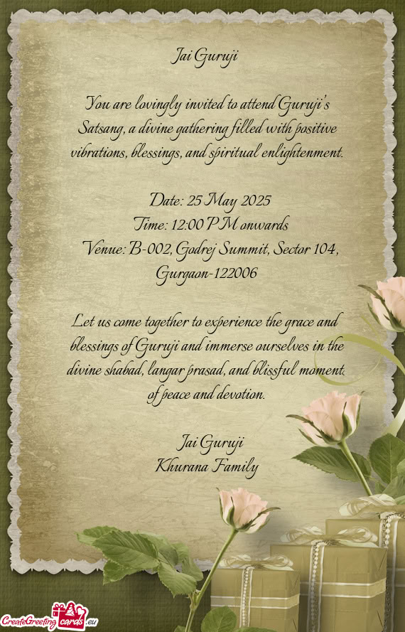Jai Guruji You are lovingly invited to attend Guruji’s Satsang