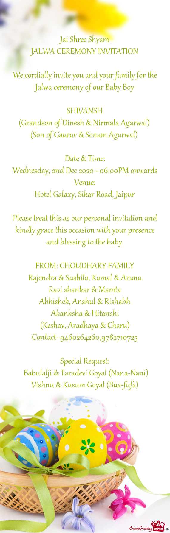 Jai Shree Shyam
 JALWA CEREMONY INVITATION
 
 We cordially invite you and your family for the Jalwa