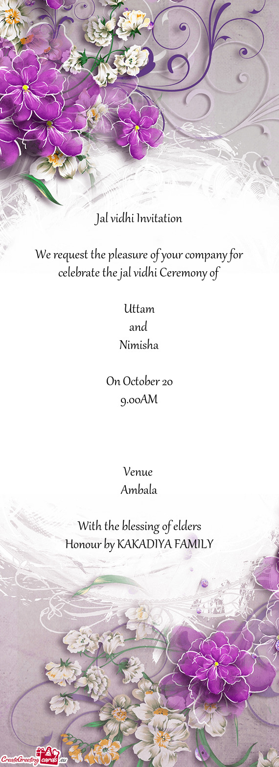 Jal vidhi Invitation
 
 We request the pleasure of your company for celebrate the jal vidhi Ceremony